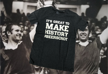 Load image into Gallery viewer, &quot;It&#39;s great to make history #Beerschot&quot; T-shirt(s)